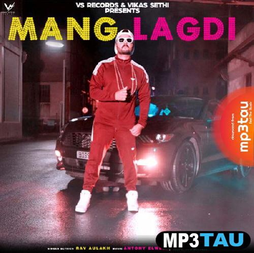 Mang-Lagdi Rav Aulakh mp3 song lyrics